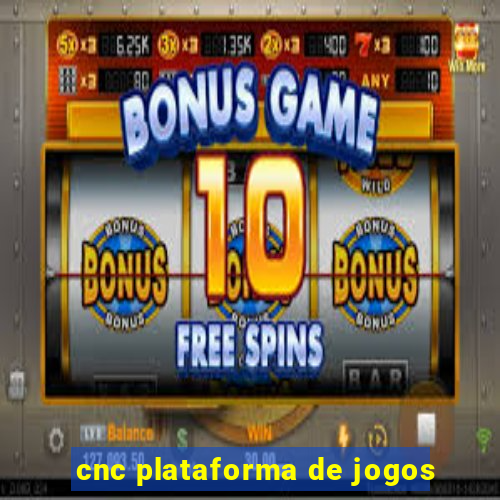 cnc plataforma de jogos